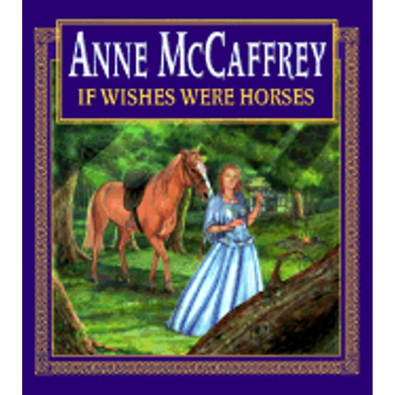 If Wishes Were Horses (Hardcover) by Anne McCaffrey