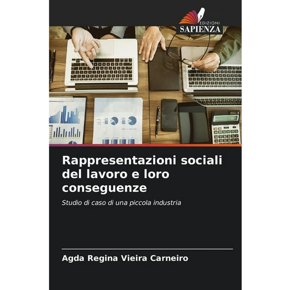 Rappresentazioni sociali del lavoro e loro conseguenze, (Paperback)
