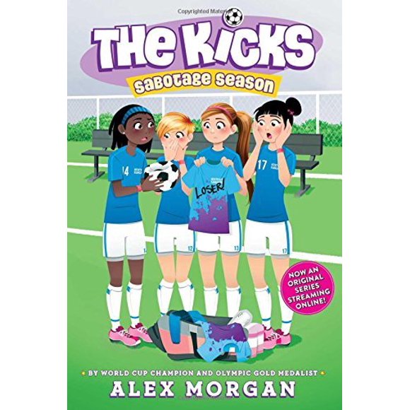 Sabotage Season (Part of The Kicks) By Alex Morgan