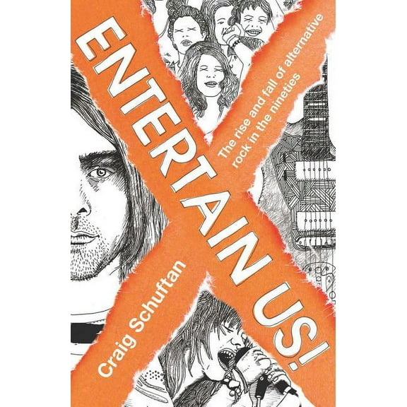 Entertain Us: The Rise and Fall of Alternative Rock in the Nineties, (Paperback)