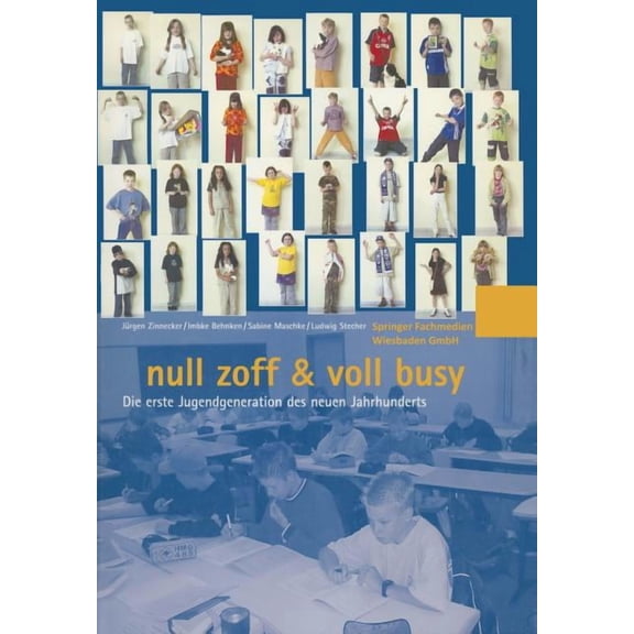 Null Zoff & Voll Busy: Die Erste Jugendgeneration Des Neuen Jahrhunderts Ein Selbstbild, (Paperback)