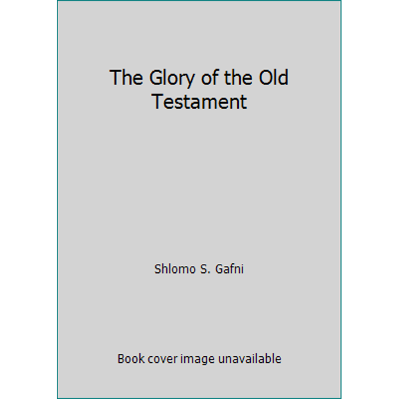Pre-Owned The Glory of the Old Testament (Hardcover) 0394536584 9780394536583