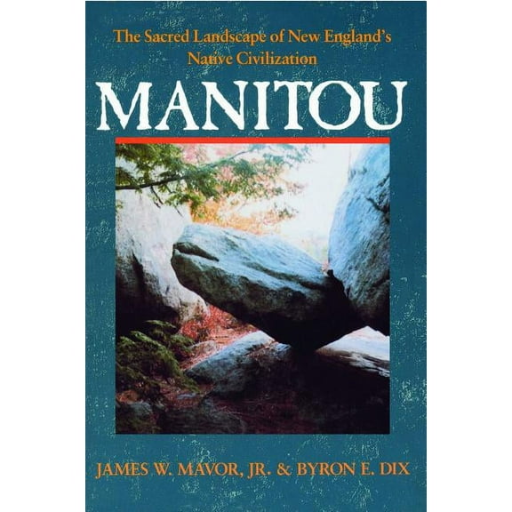 Manitou: The Sacred Landscape of New England's Native Civilization, (Paperback)