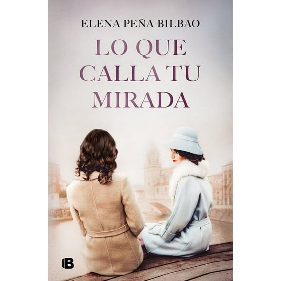 Lo Que Calla Tu Mirada/ What Your Eyes Are Hiding, (Paperback)