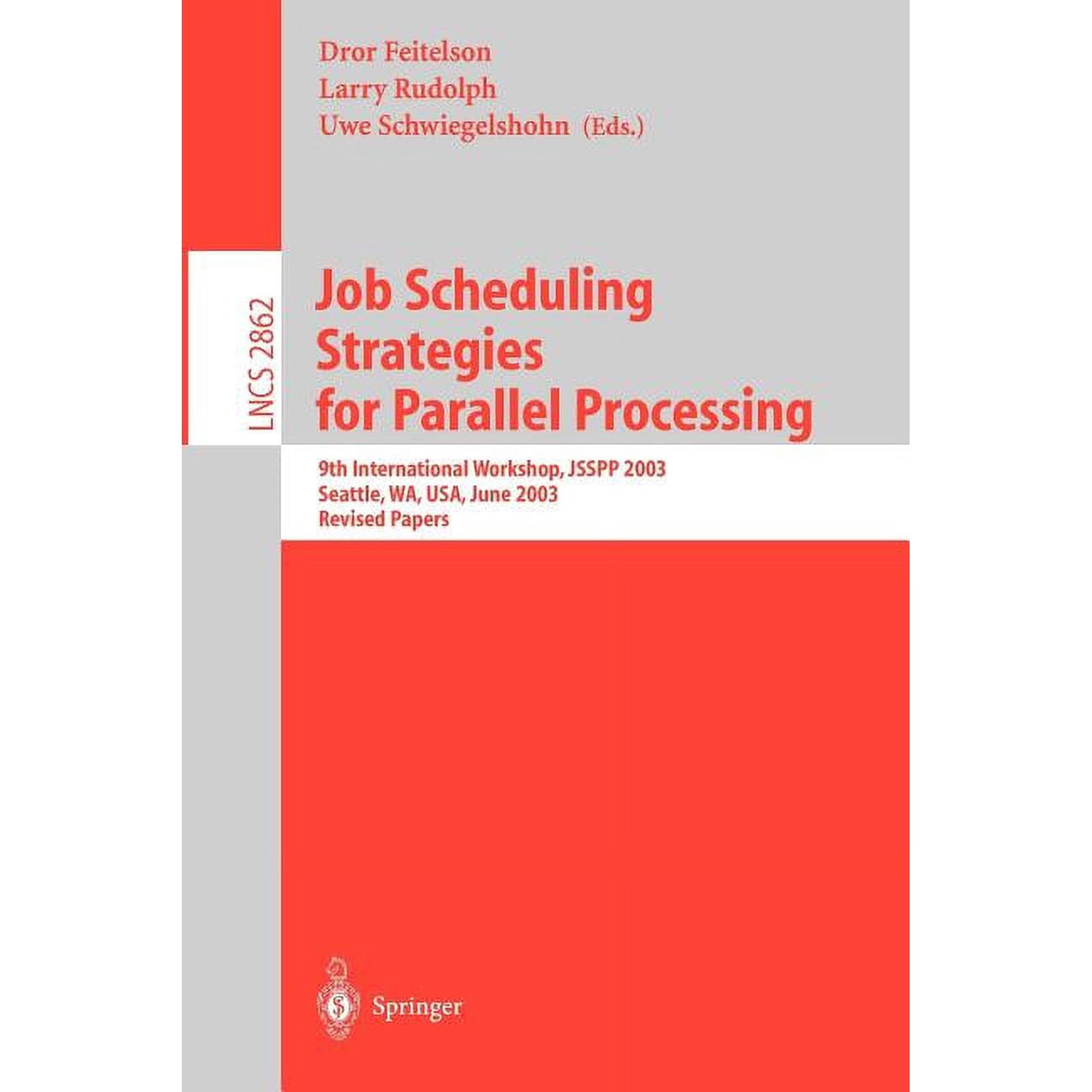 Lecture Notes in Computer Science Job Scheduling Strategies for Parallel Processing: 9th International Workshop Jsspp 2003 Seattle Wa Usa June 24 20 Book 2862 (Paperback)