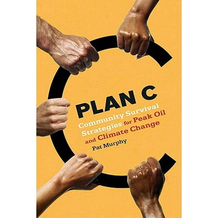 Plan C: Community Solution To Peak Oil - eBook