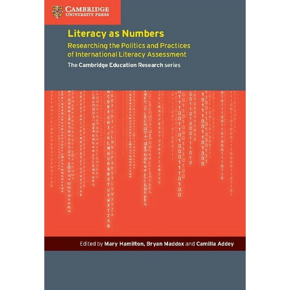 Cambridge Education Research Literacy as Numbers: Researching the Politics and Practices of International Literary Assessment, (Paperback)