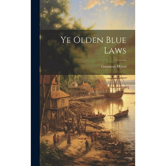 Ye Olden Blue Laws (Hardcover)