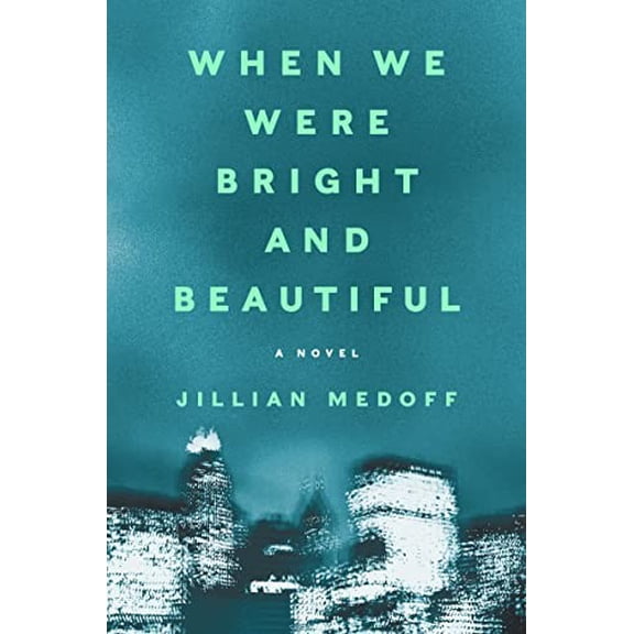 Pre-Owned When We Were Bright and Beautiful (Hardcover) 0063142023 9780063142022