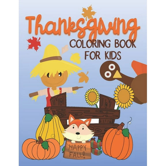 Thanksgiving Coloring Book for Kids: Over 50 Easy and Fun Coloring Pages for Young Children, Preschoolers and Kids, (Paperback)
