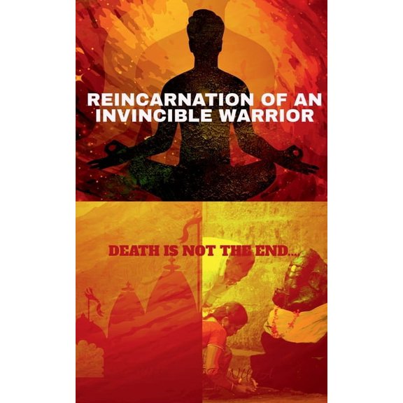 Reincarnation of an invincible warrior: Death is not the end of life., (Paperback)