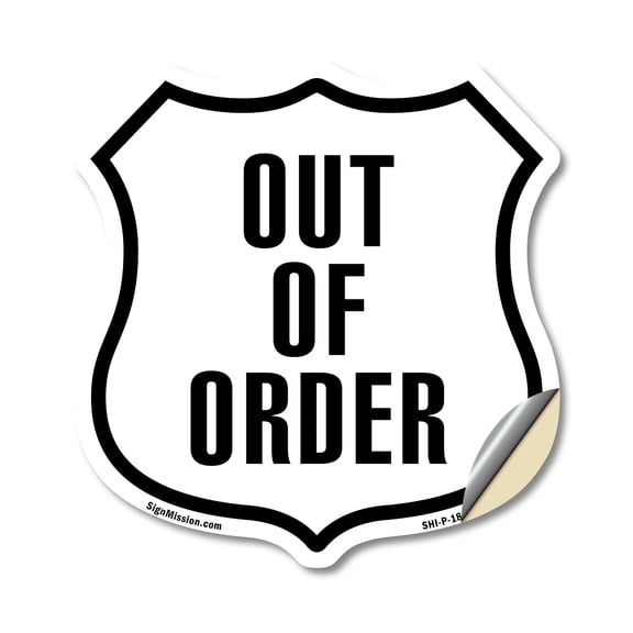 Out of Order 12 inch X 12 inch Shield Shaped Heavy Duty 3.2 mil Vinyl Decal Weather Resistant Made in the USA