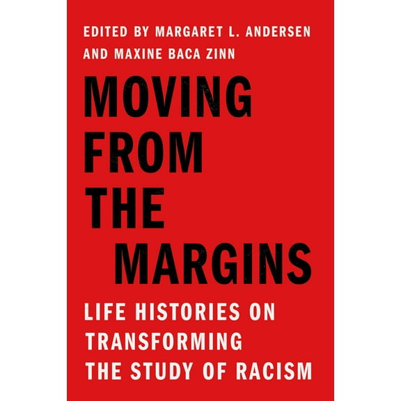 Stanford Studies in Comparative Race and Moving from the Margins: Life Histories on Transforming the Study of Racism, (Paperback)