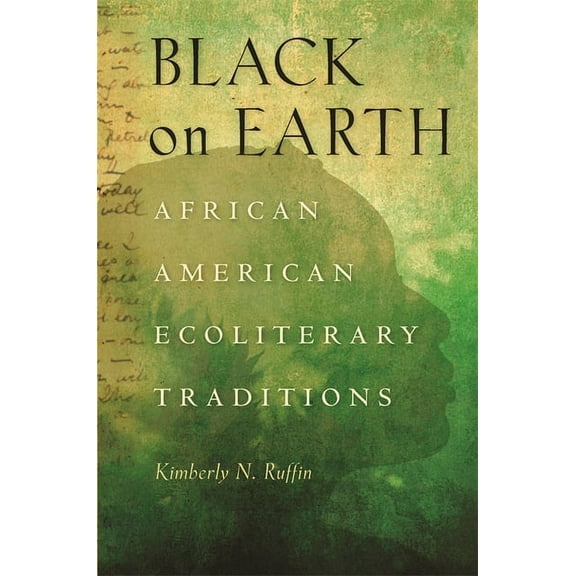 Black on Earth: African American Ecoliterary Traditions, (Hardcover)
