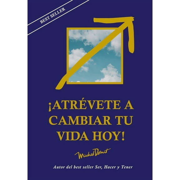 Atrévete a Cambiar Tu Vida Hoy (Paperback)
