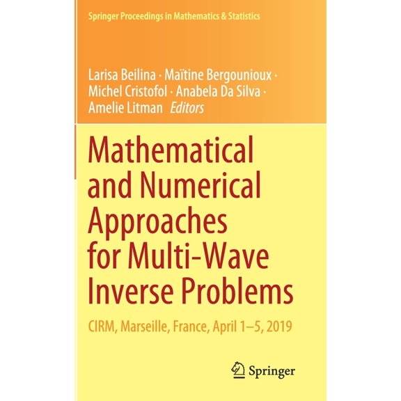 Springer Proceedings in Mathematics & St Mathematical and Numerical Approaches for Multi-Wave Inverse Problems: Cirm, Marseille, France, April 1-5, 2019, Book 328, (Hardcover)