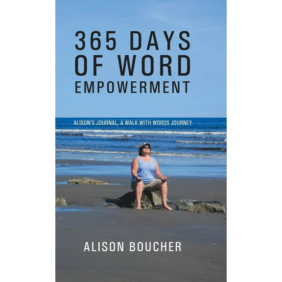 365 Days of Word Empowerment: Alison's Journal, a Walk with Words Journey, (Hardcover)