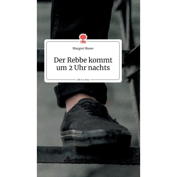 Der Rebbe kommt um 2 Uhr nachts. Life is a Story - story.one, (Hardcover)