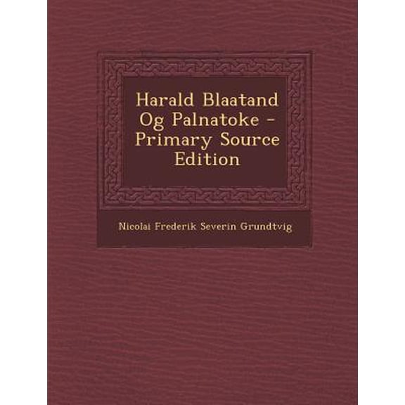 Harald Blaatand Og Palnatoke Paperback Edition - Primary Source
