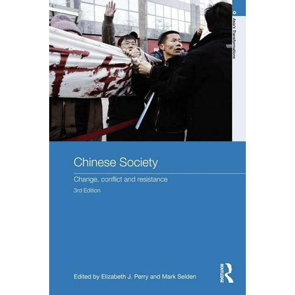 Asia's Transformations Chinese Society: Change, Conflict and Resistance, (Paperback)