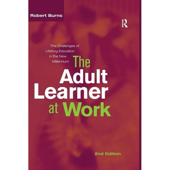 Adult Learner at Work: The Challenges of Lifelong Education in the New Millenium, (Hardcover)