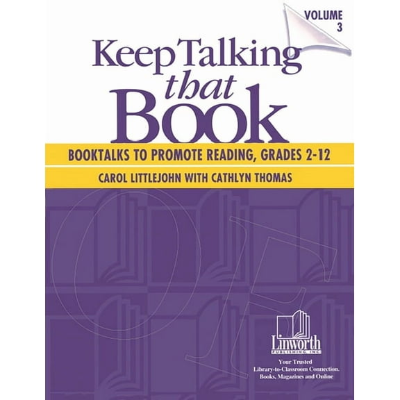 Professional Growth Keep Talking That Book! Booktalks to Promote Reading, Grades 2-12, Volume 3, (Paperback)