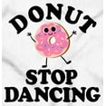 thumbnail image 2 of Donut Stop Dancing Sweet Tooth Pun Girls Kids T Shirt Tees Teen Brisco Brands L, 2 of 6