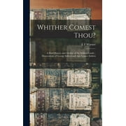 Whither Comest Thou?: A Brief History and Outline of the Selders Family; Descendents of George Selders and Ann Leaper Selders (Hardcover)