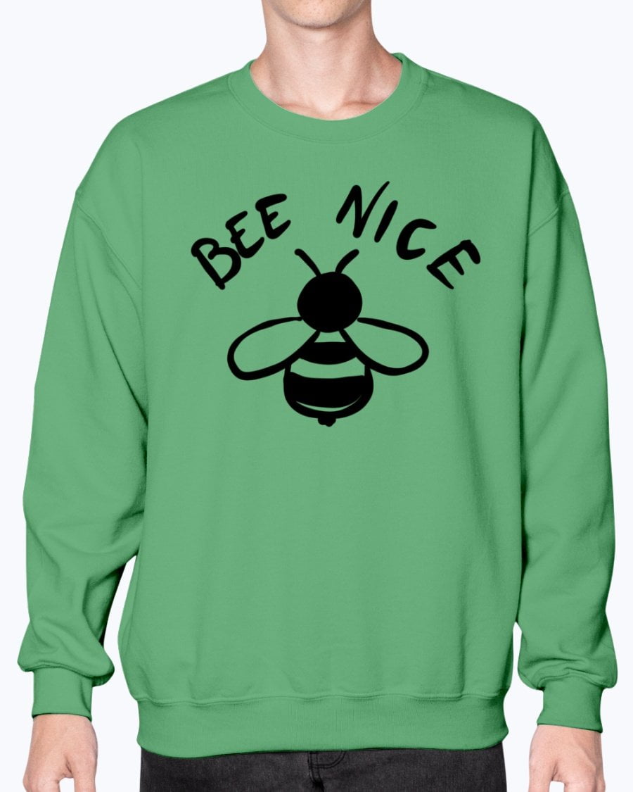 bee nice sweatshirt