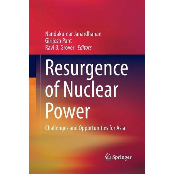 Resurgence of Nuclear Power: Challenges and Opportunities for Asia, (Paperback)