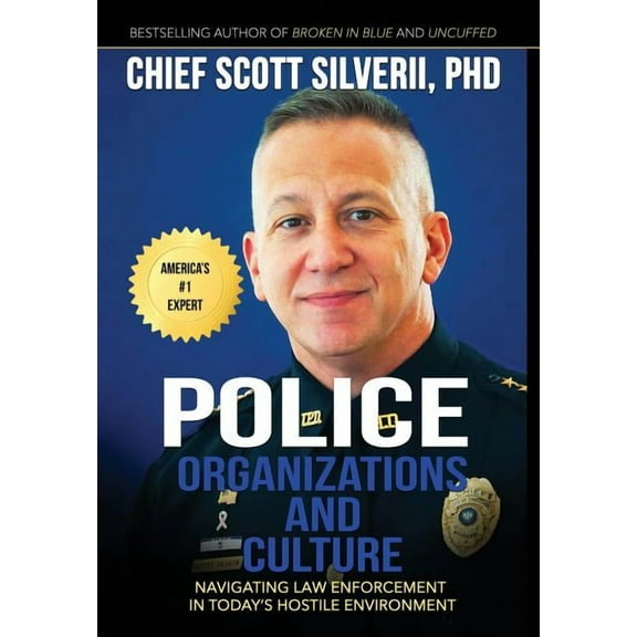 Police Organizations and Culture: Navigating Law Enforcement in Today's Hostile Environment, (Hardcover)