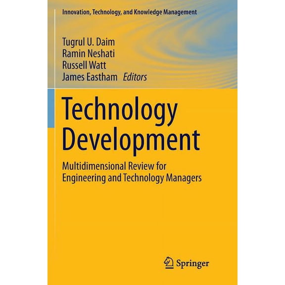 Innovation, Technology, and Knowledge Ma Technology Development: Multidimensional Review for Engineering and Technology Managers, (Paperback)