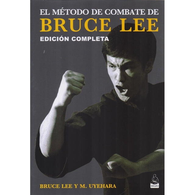El Método de Combate de Bruce Lee Edición Completa Dojo Ediciones 9788494709258