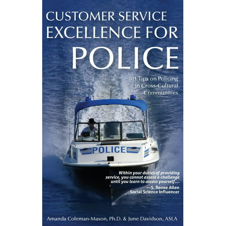 Customer Service Excellence for Police : 101 Tips on Policing in Cross-Cultural (Best Customer Service Tips)