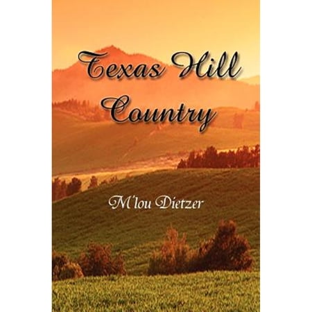 Pre-Owned Texas Hill Country (Paperback 9781465344496) by M'Lou Dietzer