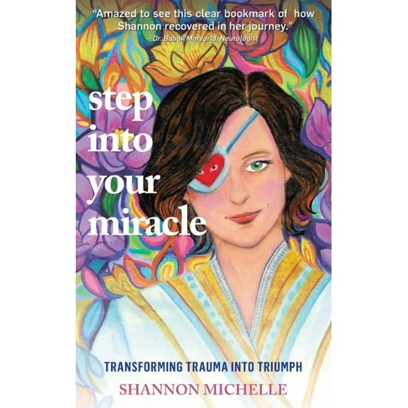Step Into Your Miracle: Transforming Trauma into Triumph, (Hardcover)