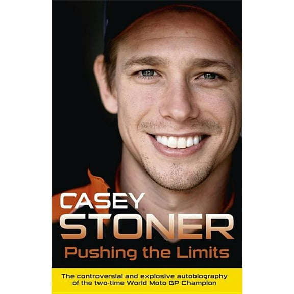 Pushing the Limits: The Two-Time World Motogp Champion's Own Explosive Story (Paperback)
