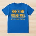 thumbnail image 2 of She's My Friend-Wife Don't Make It Weird T-Shirt – Friendship Humor – Unisex Casual Wear, 2 of 6