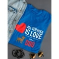 thumbnail image 3 of All You Need Is Love And A Dog Women T-Shirt, Female x-Large, 3 of 4