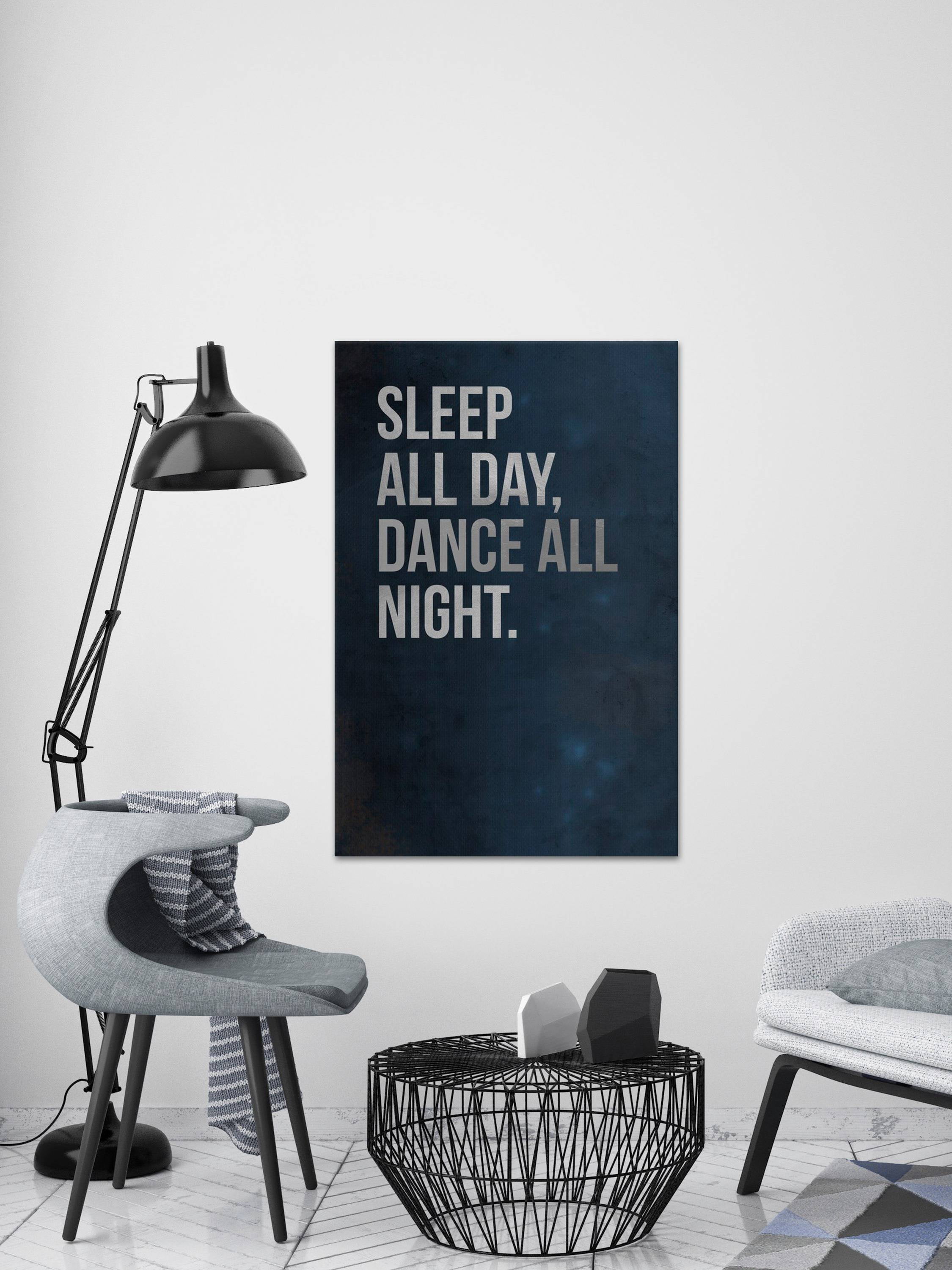 Sleep All Day, Dance All Night Painting Print on Wrapped Canvas