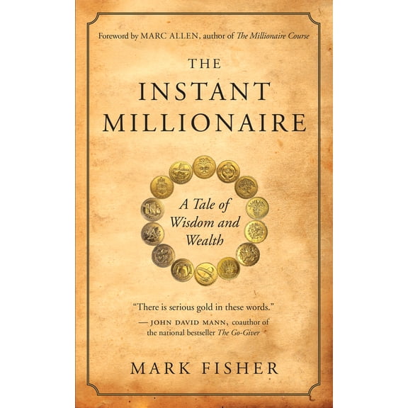 Pre-Owned The Instant Millionaire: A Tale of Wisdom and Wealth (Paperback) 1577319346 9781577319344