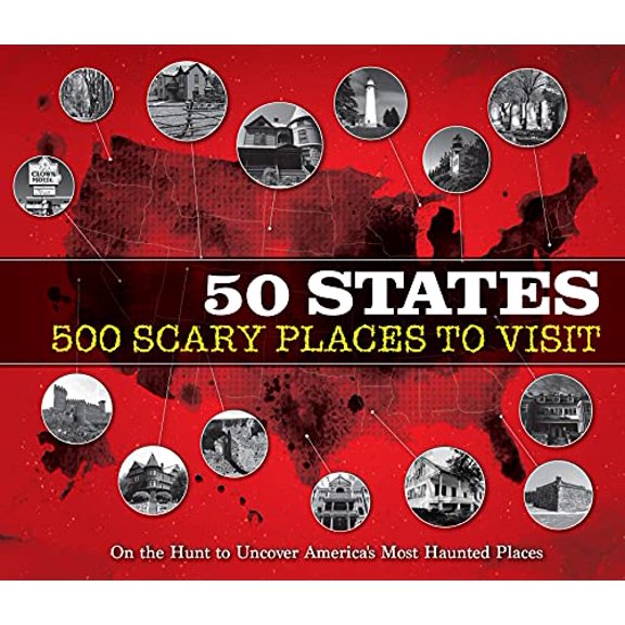 Pre-Owned 50 States 500 Scary Places to Visit: On the Hunt to Uncover America's Most Haunted Places, 9781645587361, 1645587363, Hardcover,