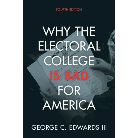 Why the Electoral College Is Bad for America, (Paperback)