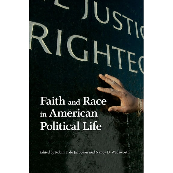 Race, Ethnicity, and Politics Faith and Race in American Political Life, (Hardcover)
