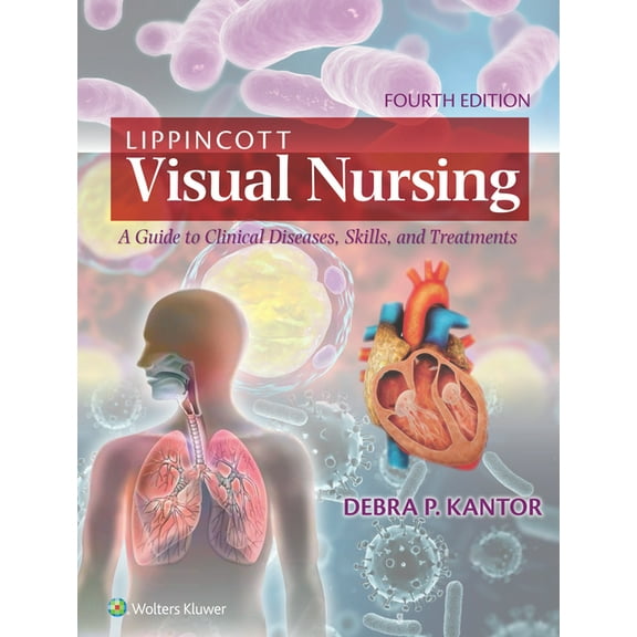 Lippincott Visual Nursing: A Guide to Clinical Diseases, Skills, and Treatments, (Paperback)