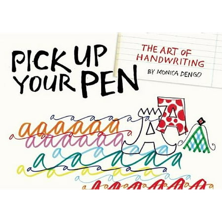Pick Up Your Pen : The Art of Handwriting