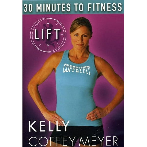 30 Minutes to Fitness: Lift With Kelly Coffey-Meyer Workout (DVD)