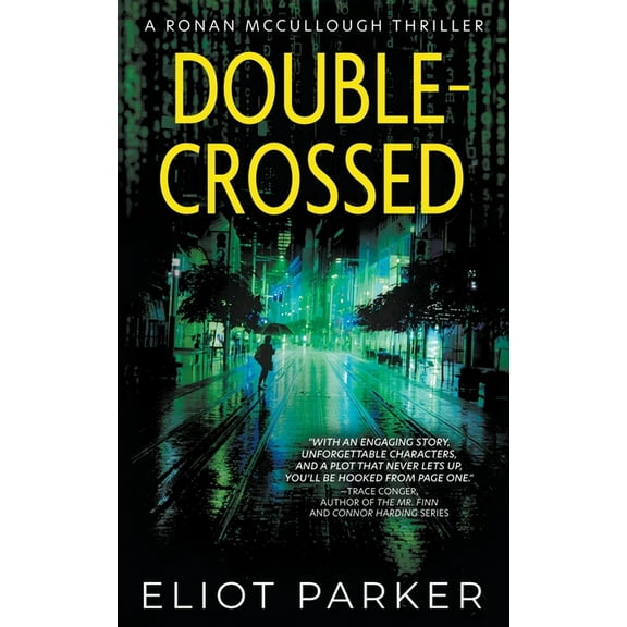 Double-Crossed: A Ronan McCullough Thriller, (Paperback)