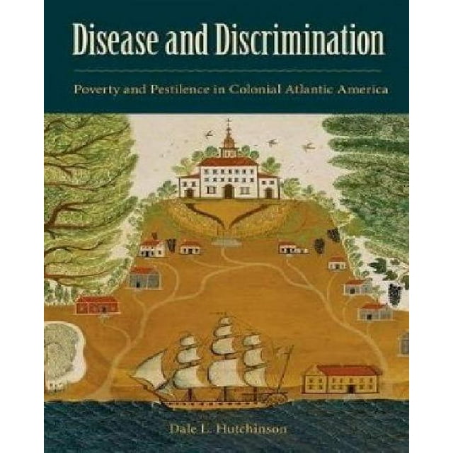 Maladie et Discrimination, Pauvreté et Peste en Amérique Atlantique Coloniale