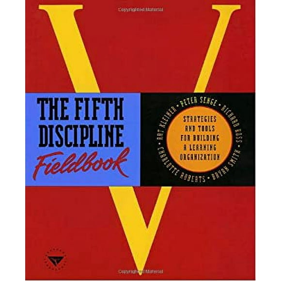 The Fifth Discipline Fieldbook : Strategies and Tools for Building a Learning Organization 9780385472562 Used / Pre-owned